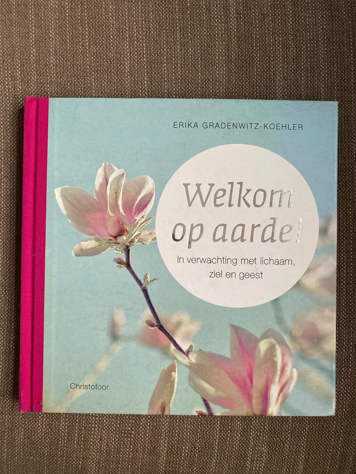Erika Gradenwitz-Koehler - Welkom op aarde!, Erika Gradenwitz-Koehler, Zwangerschap en Bevalling, Ophalen of Verzenden, Zo goed als nieuw