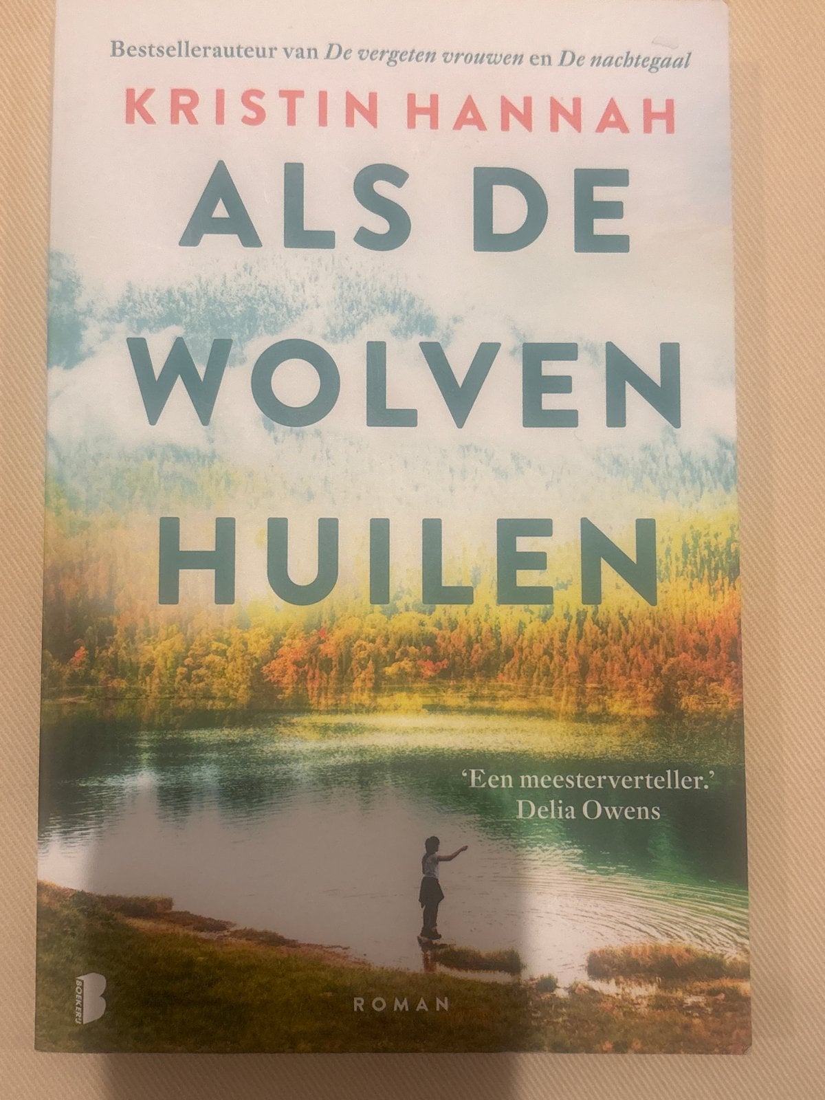 Als de Wolven Huilen - Kristin Hannah (Roman), Boeken, Ophalen of Verzenden, Gelezen