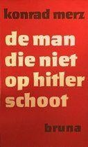 Konrad Merz - De man die niet op Hitler schoot, Ophalen of Verzenden, Tweede Wereldoorlog, Zo goed als nieuw
