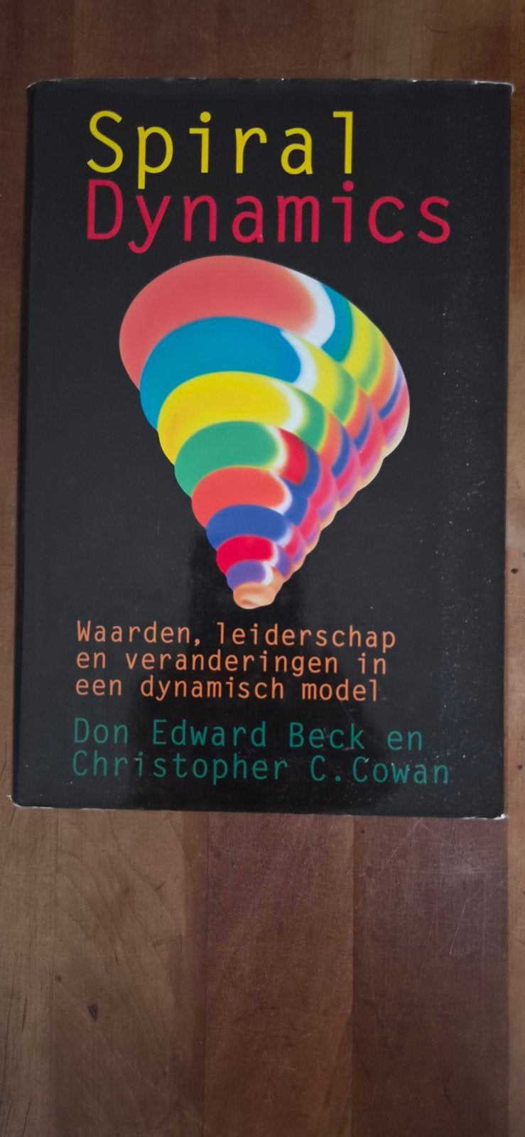 Spiral Dynamics: Waarden, leiderschap en veranderingen, Boeken, Ophalen of Verzenden, Gelezen, Don Edward Beck en Christopher C. Cowan