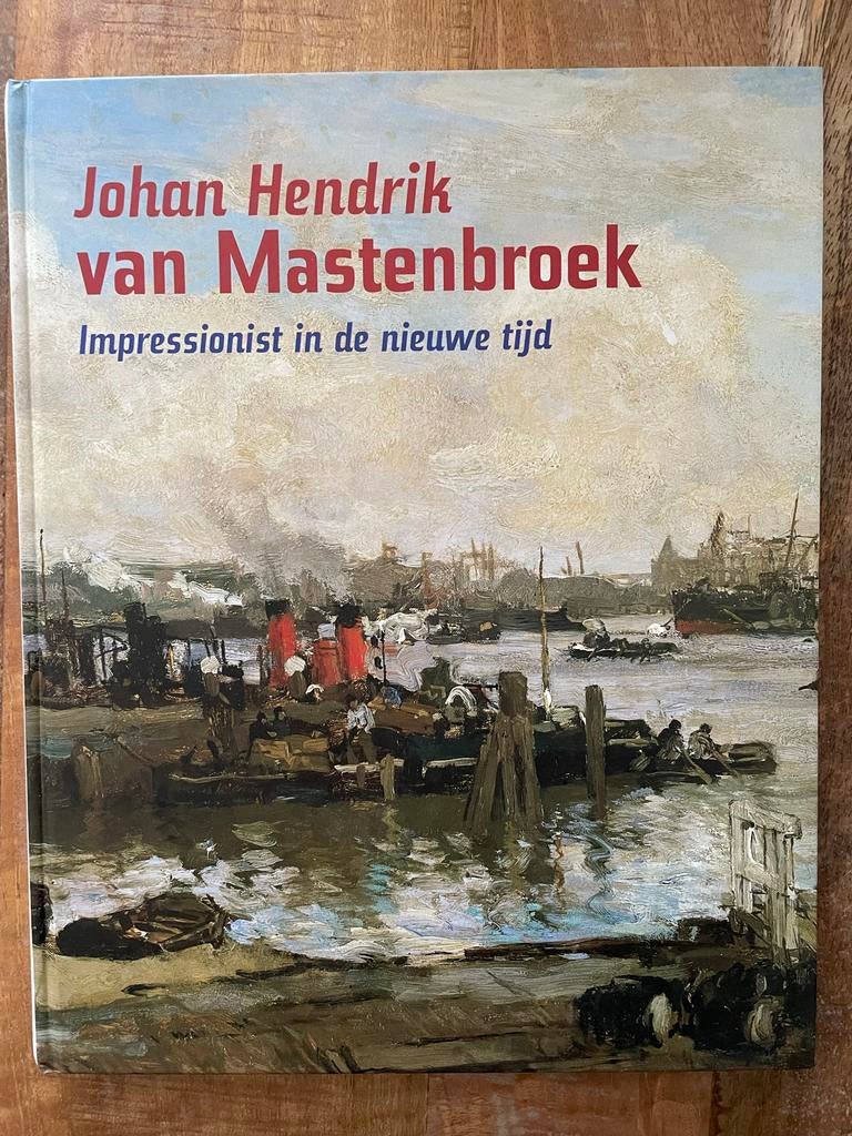 Johan Hendrik van Mastenbroek, een moderne impressionist, Ophalen of Verzenden