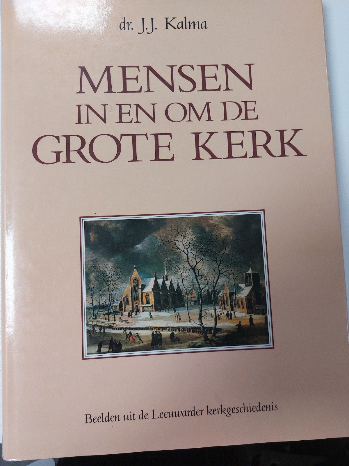 Mensen in en om de Grote Kerk - Dr. J.J. Kalma 1987, Ophalen of Verzenden, Gelezen