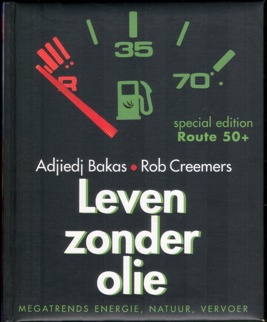 Leven zonder olie - Adjiedj Bakas en Rob Creemers, Ophalen of Verzenden, Gelezen, Maatschappij en Samenleving, Wereld