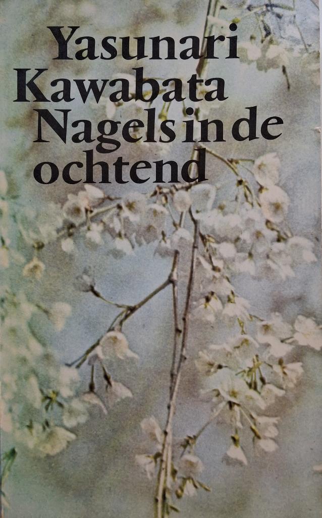 Yasunari Kawabata - Nagels in de ochtend, Boeken, Ophalen of Verzenden, Gelezen, Wereld overig