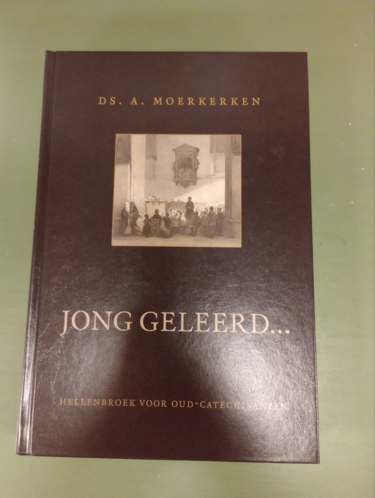 Jong Geleerd... Hellenbroek voor Oud-Catechisanten, Boeken, Ophalen of Verzenden, Nieuw, Ds. A. Moerkerken, Christendom | Protestants
