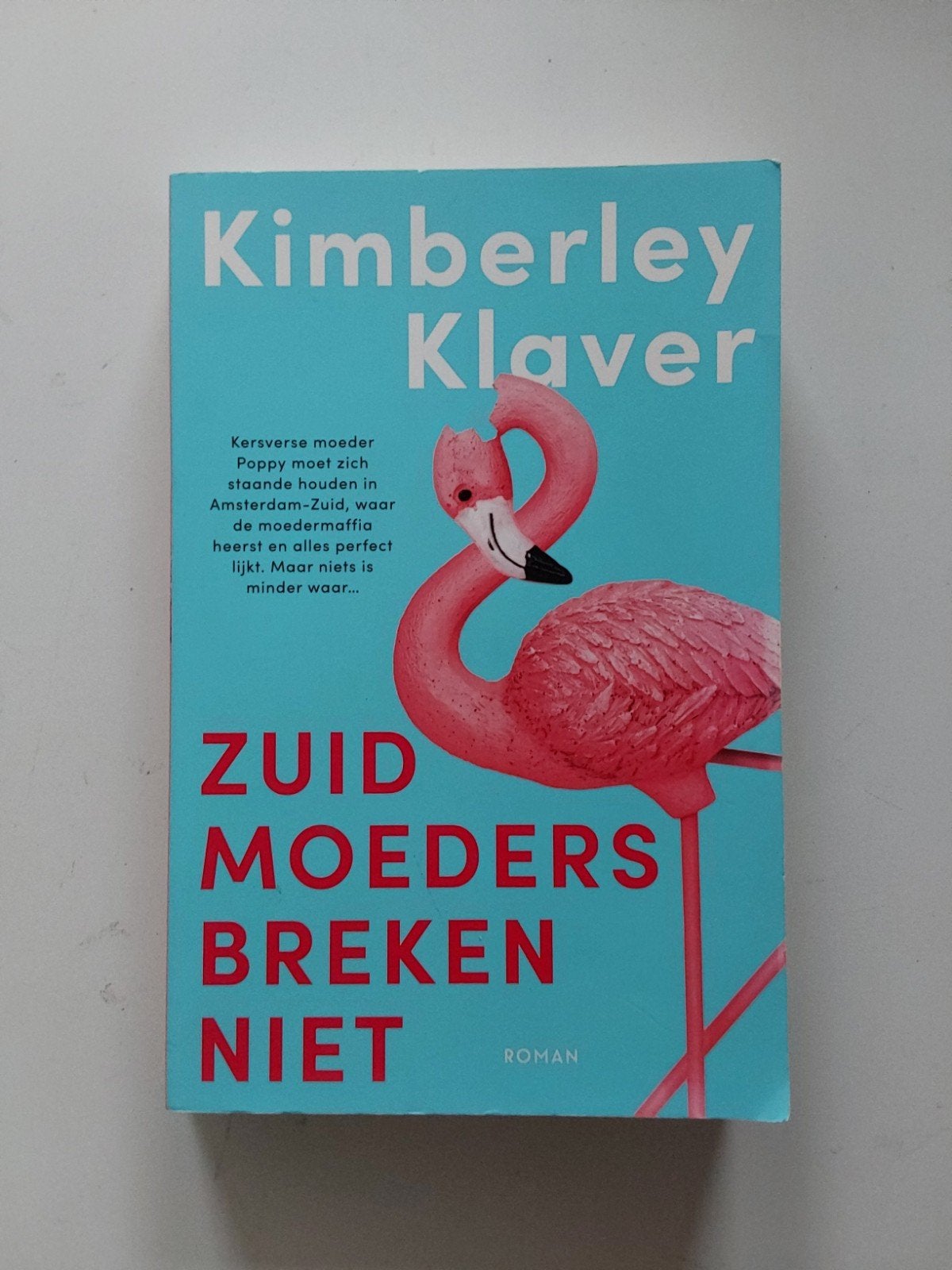 Kimberley Klaver : Zuid - Moeders breken niet🦩, Ophalen of Verzenden, Zo goed als nieuw, Nederland, Kimberley Klaver