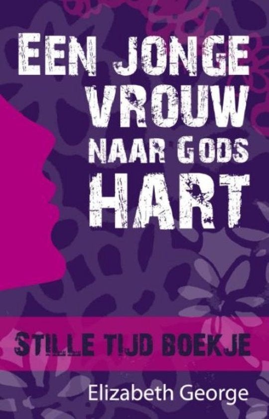 Elizabeth George Een jonge vrouw naar Gods hart. (a), Ophalen of Verzenden, Gelezen