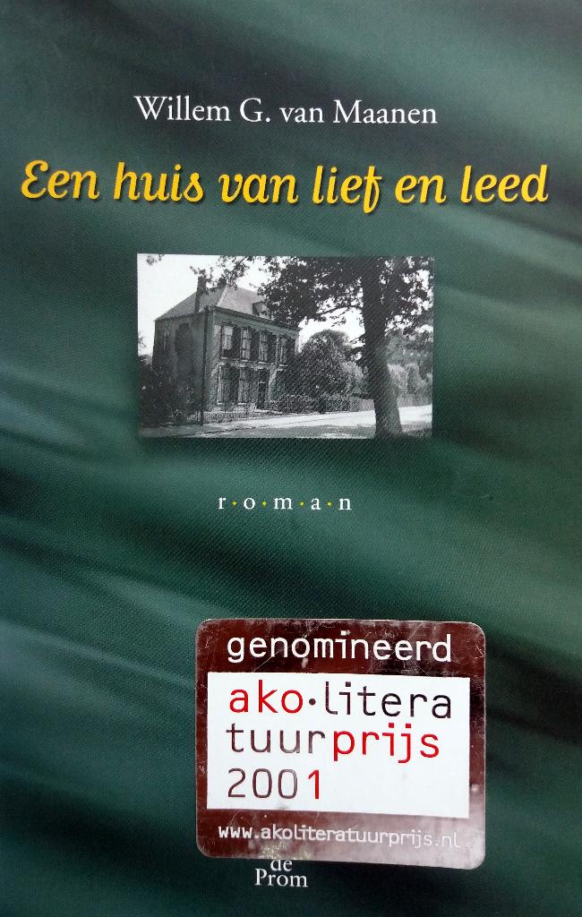 Willem G. van Maanen - Een huis van lief en leed, Boeken, Ophalen of Verzenden, Zo goed als nieuw, Nederland