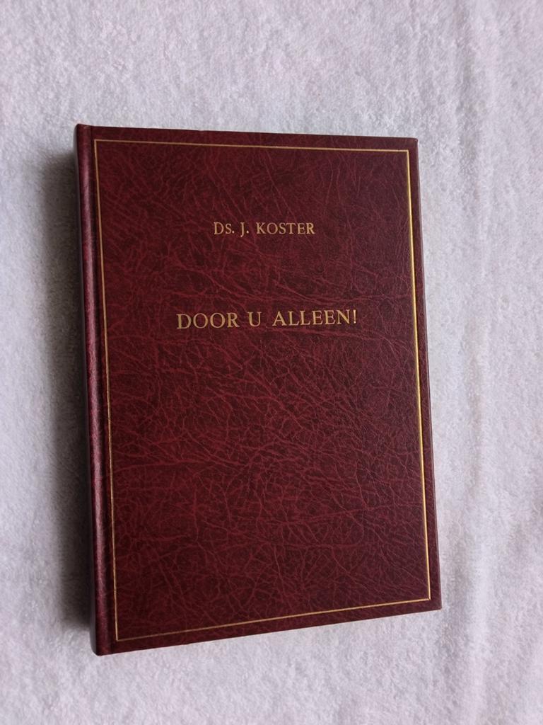 Ds. J. Koster - Door U alleen!, Ophalen of Verzenden