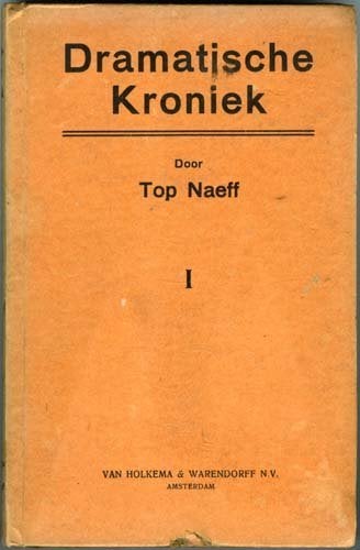 Dramatische Kroniek I en II - Top Naeff, Boeken, Ophalen of Verzenden, Zo goed als nieuw, Top Naeff, Toneel