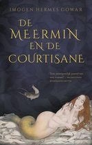 Imogen Hermes Gowar - De meermin en de courtisane, Ophalen of Verzenden, Zo goed als nieuw