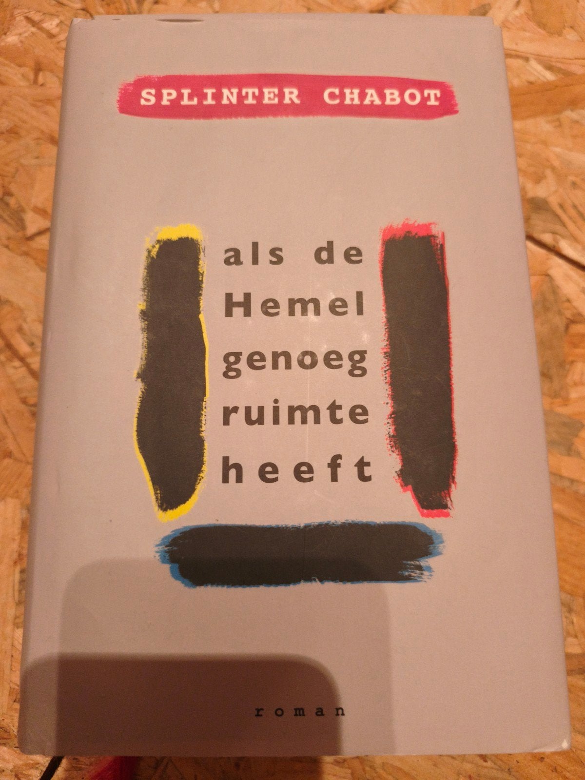 Splinter Chabot - Als de Hemel Genoeg Ruimte Heeft, Boeken, Ophalen of Verzenden, Zo goed als nieuw, Splinter Chabot