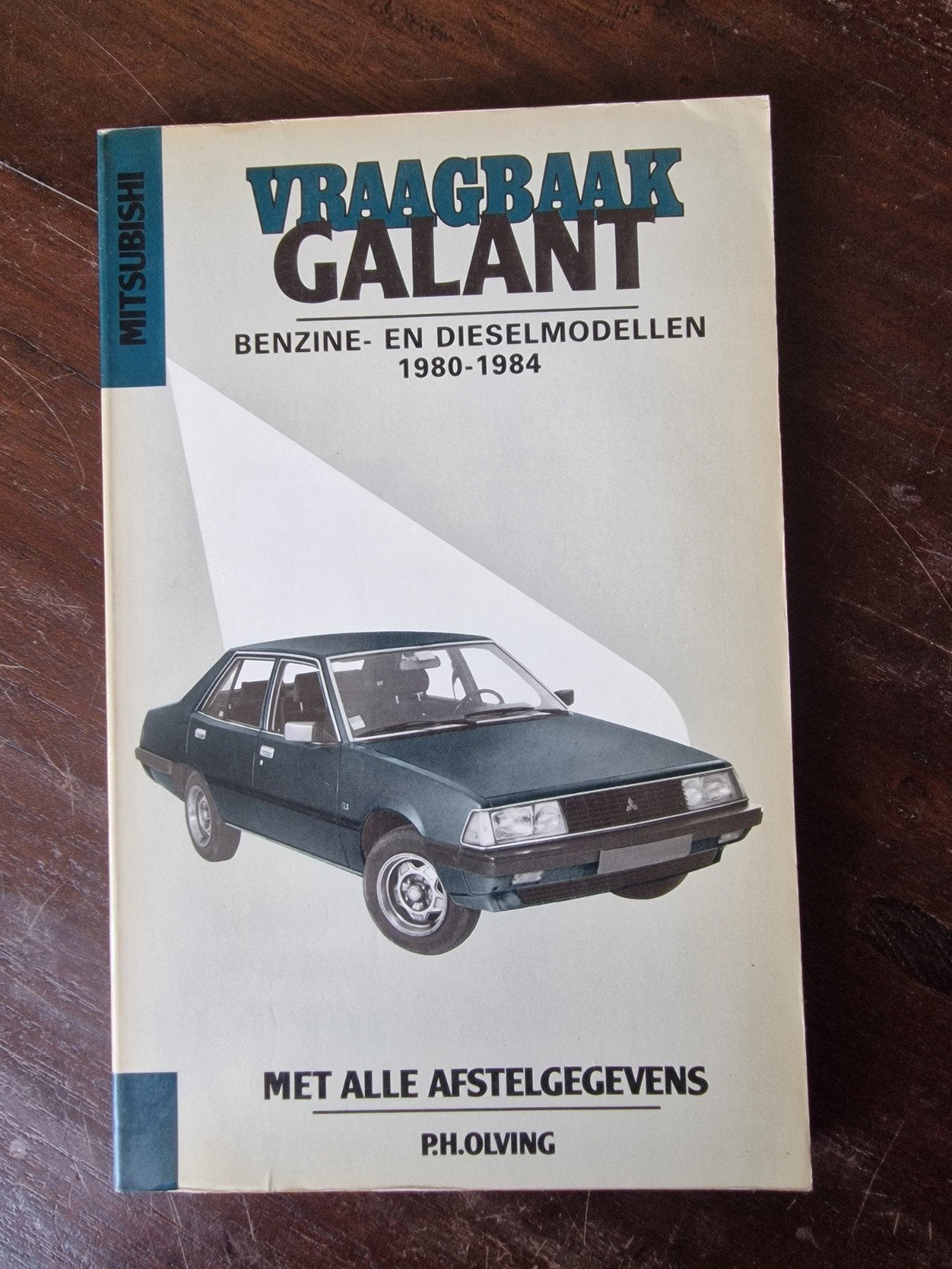 Vraagbaak Mitsubishi Galant Benzine- en Dieselmodellen, Boeken, Ophalen of Verzenden, Gelezen, Mitsubishi, P.H. Olving