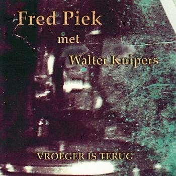 Fred Piek met Walter Kuipers - Vroeger Is Terug, Ophalen of Verzenden, Zo goed als nieuw, Overige genres