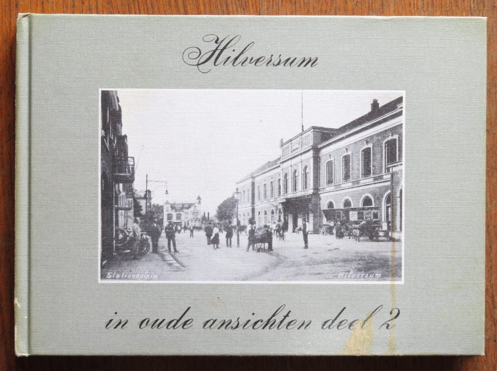 Hilversum in oude ansichten deel 2, Boeken, Ophalen of Verzenden, Zo goed als nieuw