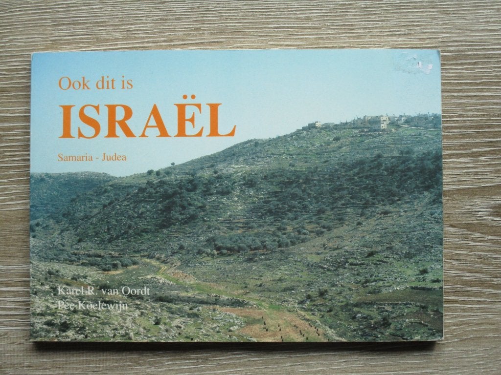 Ook dit is Israël. Samaria - Judea - Karel R. van Oordt &, Ophalen of Verzenden, Gelezen, Europa