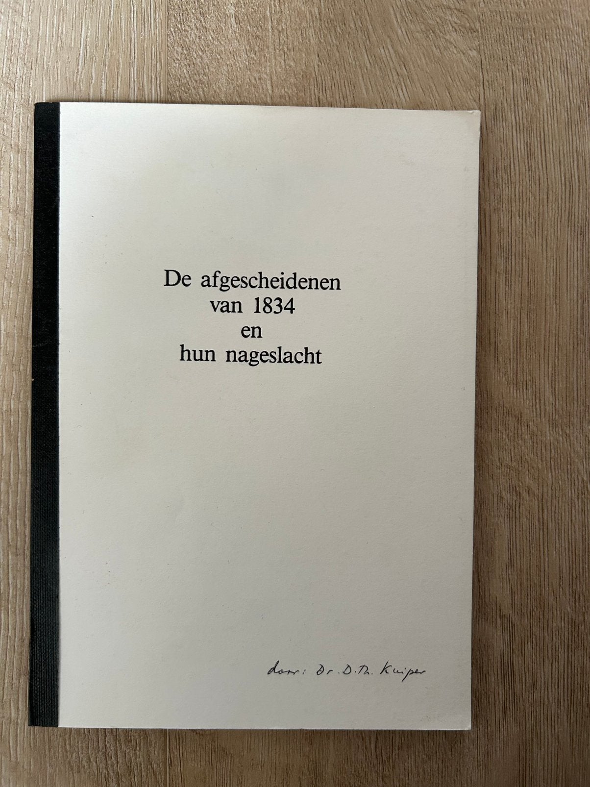 De afgescheidenen van 1834 en hun nageslacht - D. Th. Kuiper, Ophalen of Verzenden, Gelezen