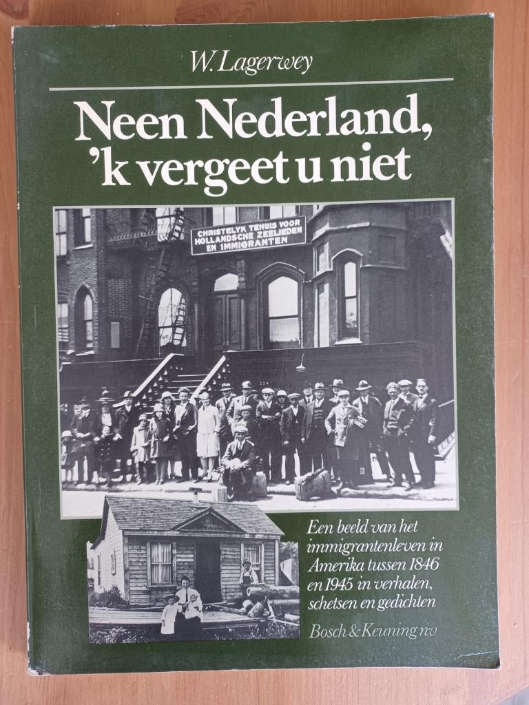 Neen Nederland, 'k vergeet u niet, Boeken, Gelezen, 19e eeuw, Ophalen of Verzenden, W. Lagerwey