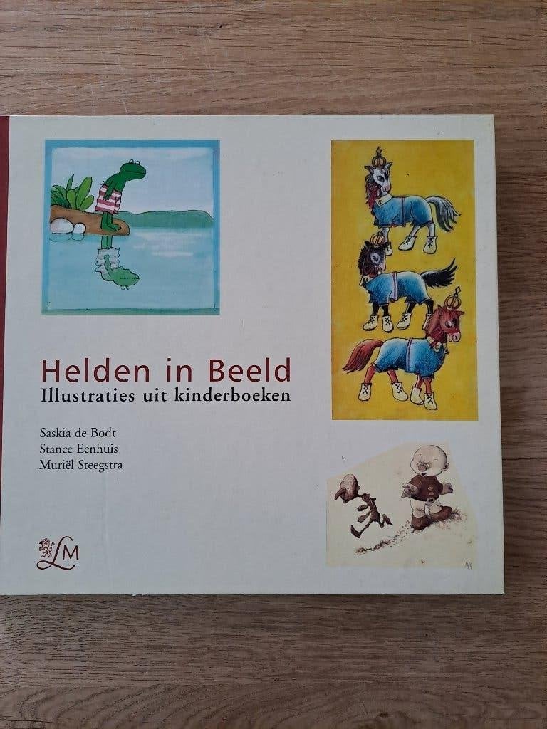 HELDEN IN BEELD. ILLUSTRATIES UIT KINDERBOEKEN. S. DE BODT., Gelezen, Ophalen of Verzenden, Saskia de Bodt, Schilder- en Tekenkunst