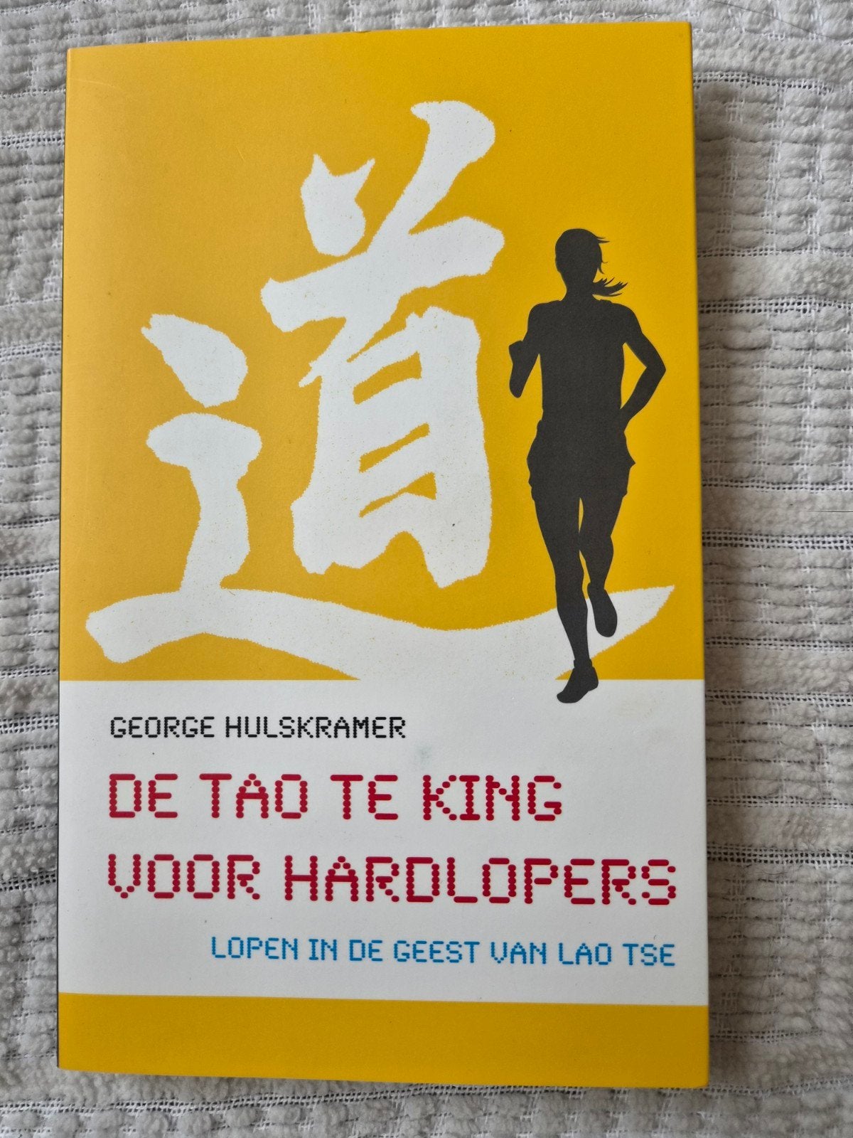 De Tao Te King voor Hardlopers - George Hulskramer, Ophalen of Verzenden, Zo goed als nieuw, George Hulskramer, Nederland