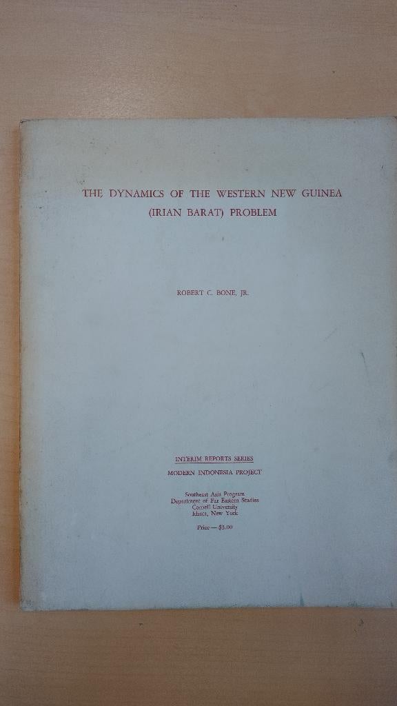 The dynamics of the Western New Guinea problem	[240], Bone, R. C., Ophalen of Verzenden, Azië, 20e eeuw of later