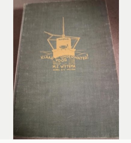 Klaar voor onderwater! M.J. Wytema - Oorlogsboek, Gelezen, M.J. Wytema, Niet van toepassing, Ophalen of Verzenden