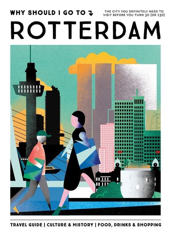 Why Should I Go To Rotterdam - The city you need to visit