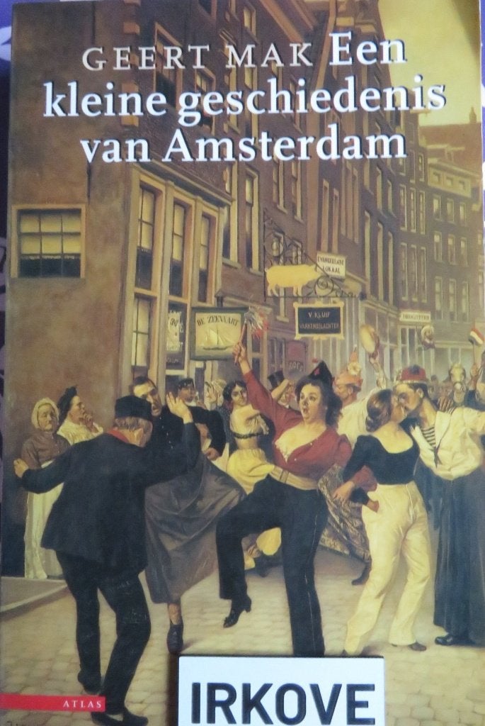 KLEINE GESCHIEDENIS VAN AMSTERDAM * Geert Mak *, Verzenden, Gelezen, Geert Mak