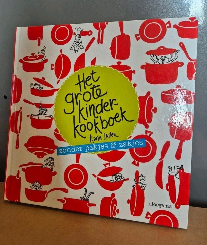 Het Grote Kinderkookboek - Zonder Pakjes & Zakjes, Boeken, Kookboeken, Zo goed als nieuw, Voorgerechten en Soepen, Hoofdgerechten