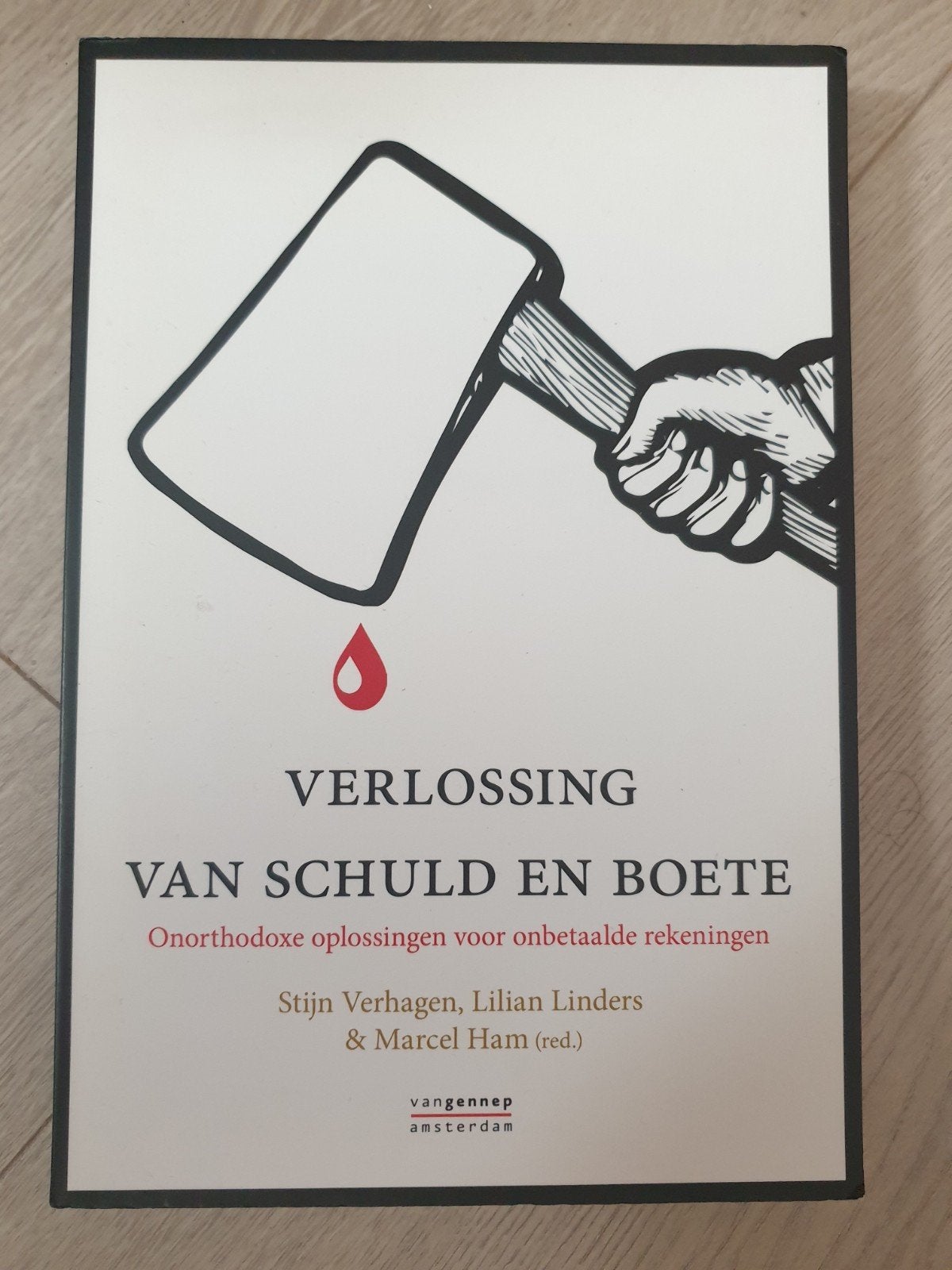 Verlossing van Schuld en Boete - Onorthodoxe Oplossingen, Boeken, Ophalen of Verzenden, Gelezen, Stijn Verhagen, Lilian Linders & Marcel Ham (red.)
