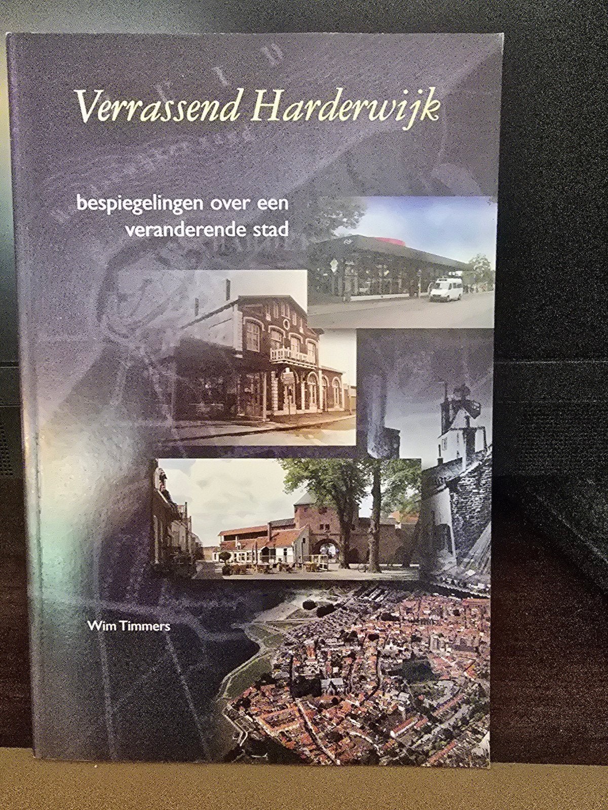 Verrassend Harderwijk:, Boeken, Geschiedenis | Stad en Regio, Ophalen of Verzenden, 20e eeuw of later, Gelezen, Wim Timmers