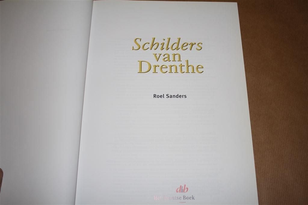 Schilders van Drenthe. Roel Sanders., Boeken, Ophalen of Verzenden, Zo goed als nieuw