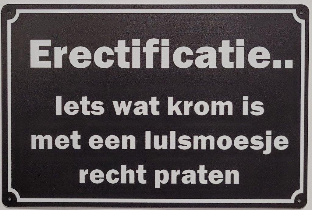 Erectificatie iets wat krom is lullen reclamebord van metaal, Info@deconoord.nl, Deco Noord, Nieuw, Ophalen of Verzenden