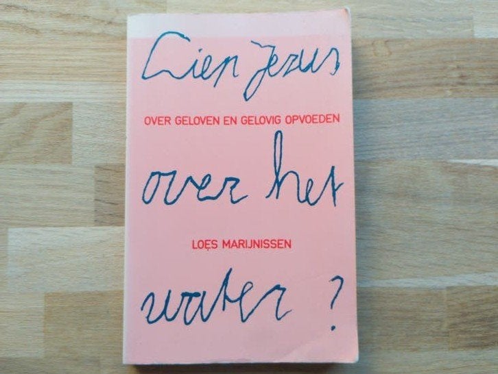 Over Jezus, over het geloven en gelovig opvoeden, Ophalen of Verzenden, Gelezen, Loes Marijnissen, Christendom | Katholiek