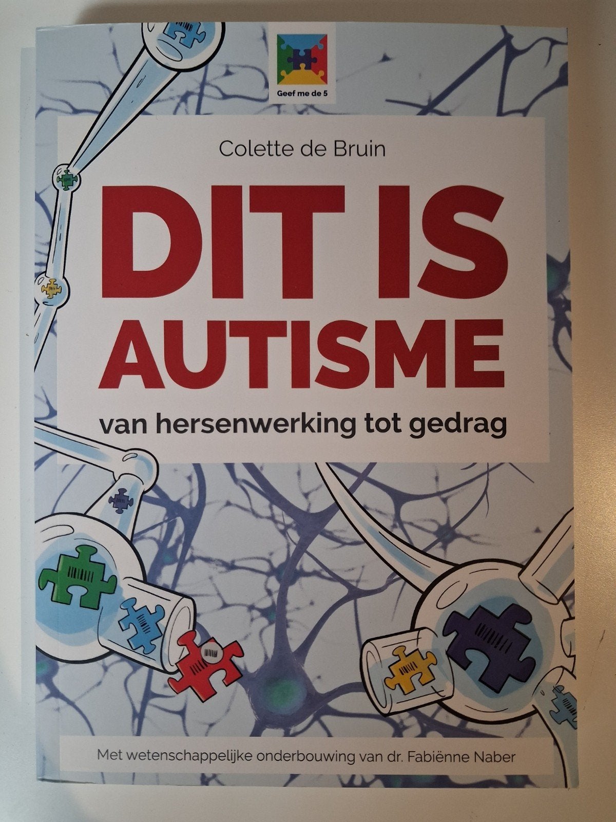 Dit is Autisme: van hersenverwerking tot gedrag, Ophalen of Verzenden, Zo goed als nieuw, Overige onderwerpen, Colette de Bruin