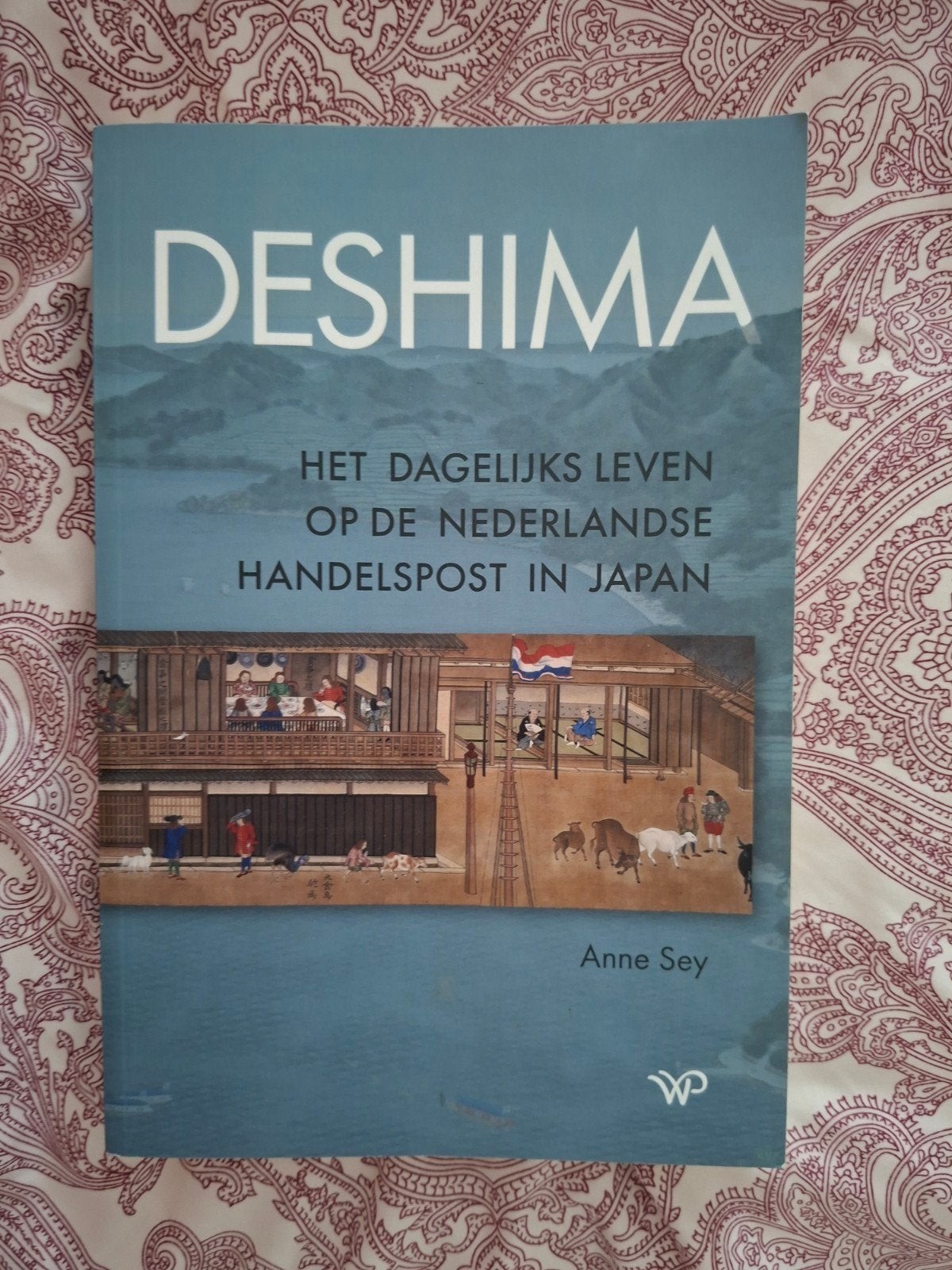 Deshima: Het dagelijks leven op de Nederlandse handelspost, Anne Sey, Nieuw, Ophalen of Verzenden, Azië