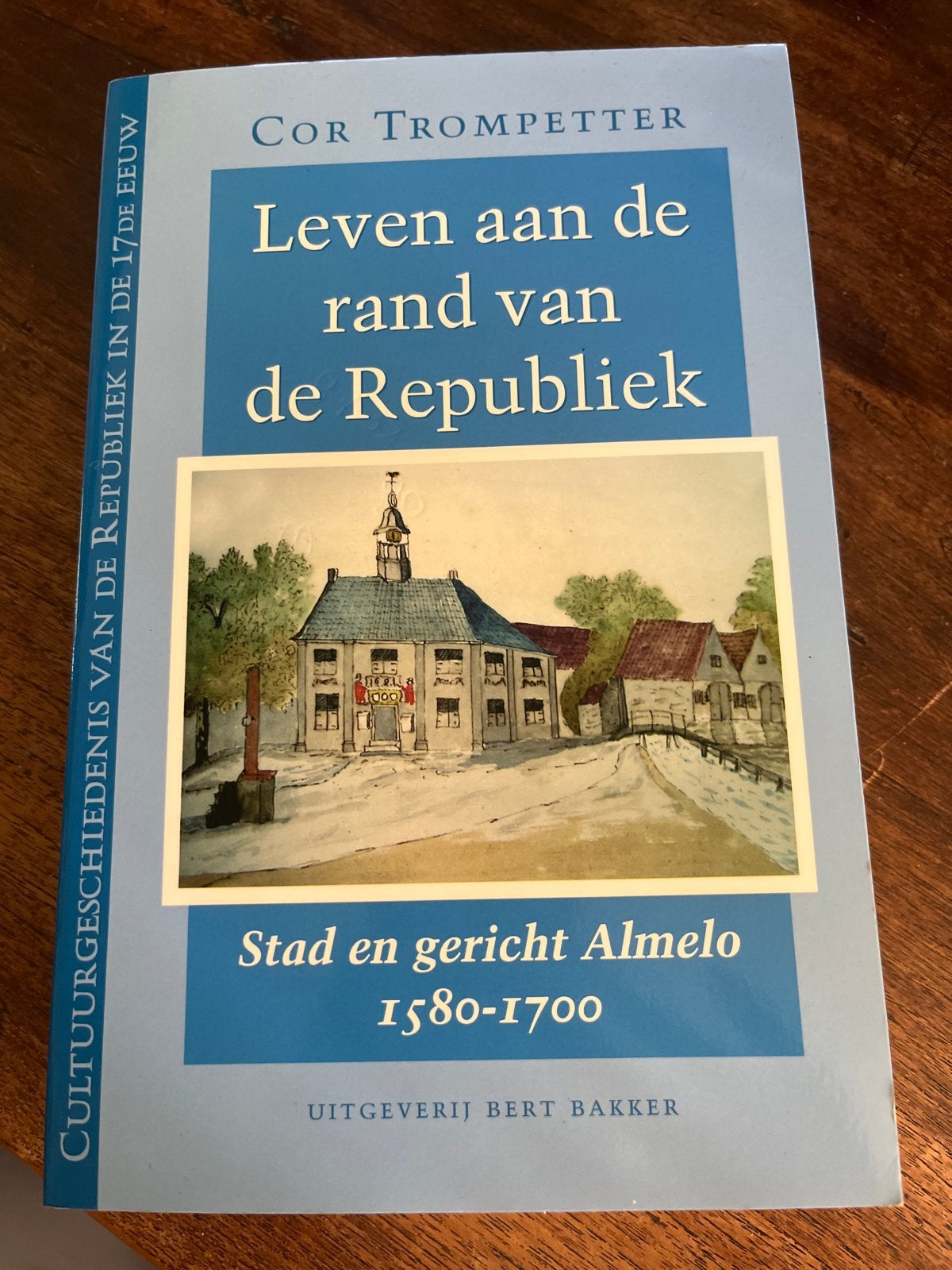 Leven aan de rand van de Republiek - Almelo 1580-1700, Ophalen of Verzenden, 17e en 18e eeuw, Zo goed als nieuw