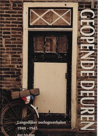 A. Kaan: Geopende deuren - Langedijker oorlogsverhalen WO II, Ophalen of Verzenden, Tweede Wereldoorlog, Gelezen, Overige onderwerpen
