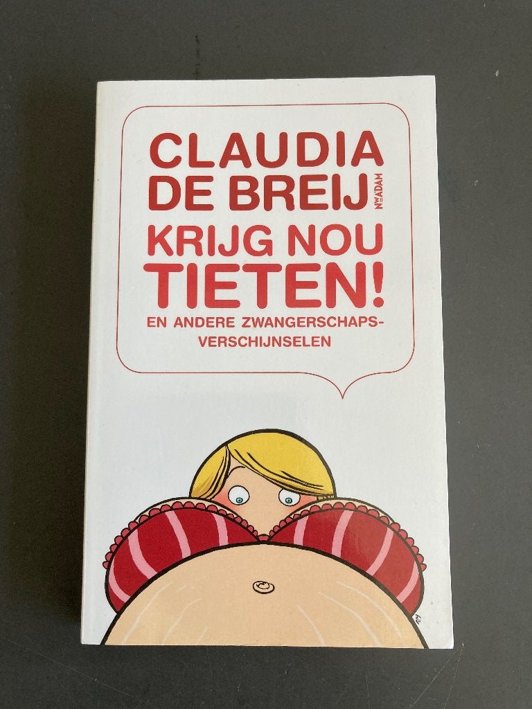 Boek, Krijg nou tieten! Claudia de Breij, uitgave 2014, Nieuw, Ophalen of Verzenden, Claudia de Breij, Cabaret