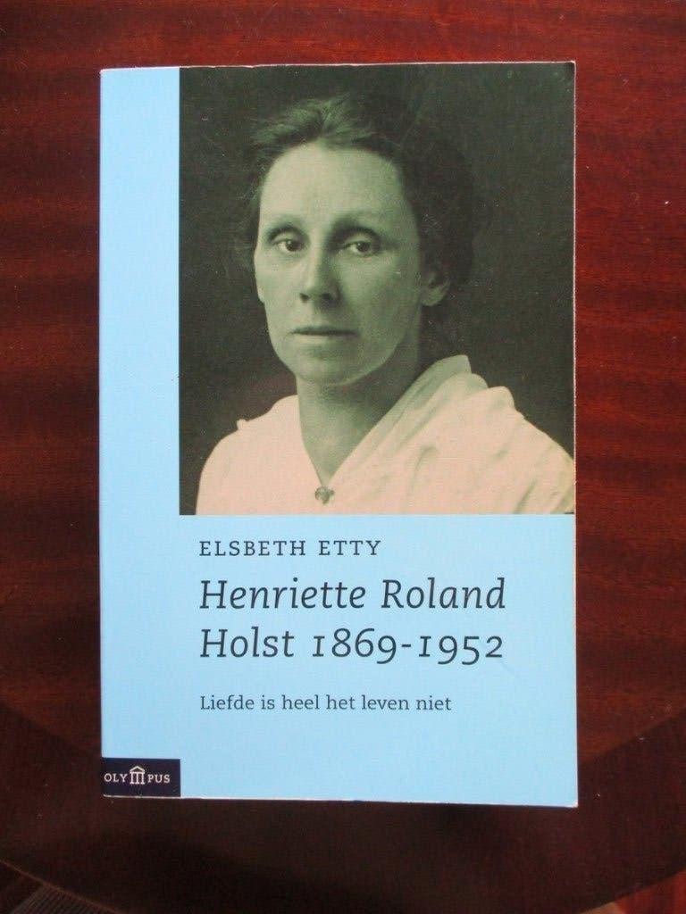 Boek: Elsbeth Etty, Henriette Roland Holst 1869-1952, Ophalen of Verzenden, Zo goed als nieuw, Elsbeth Etty, Overige