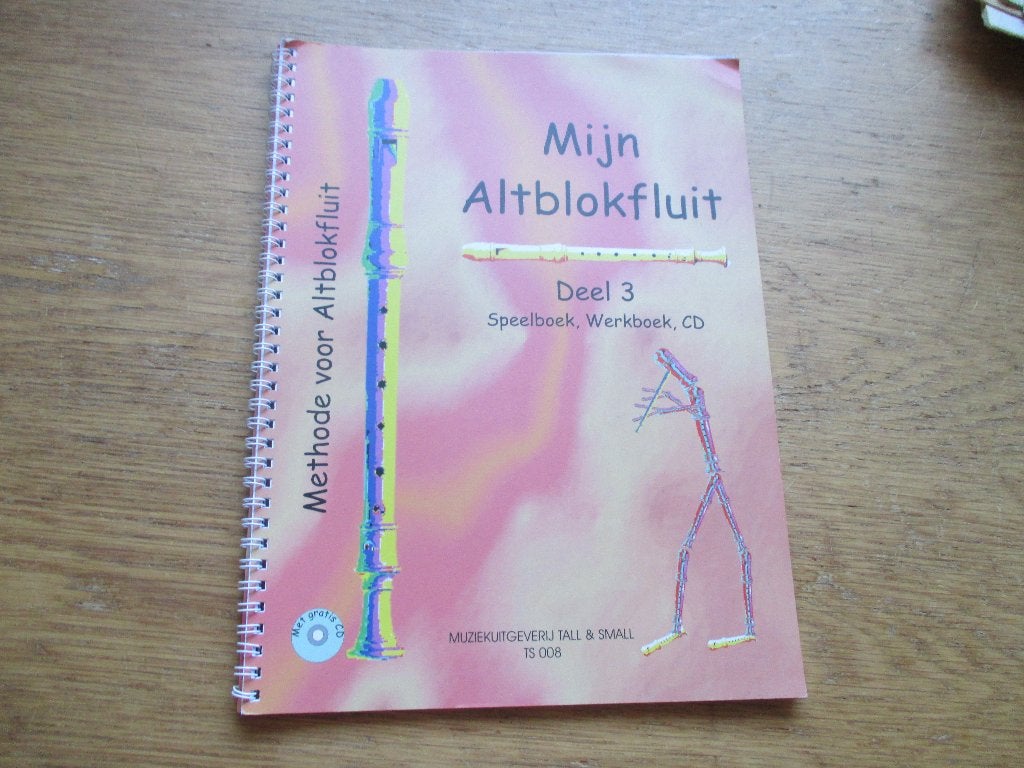 MIJN ALTBLOKFLUIT DEEL 3 - SPEEL-WERKBOEK +CD, Ophalen of Verzenden, Zo goed als nieuw, Les of Cursus, Populair
