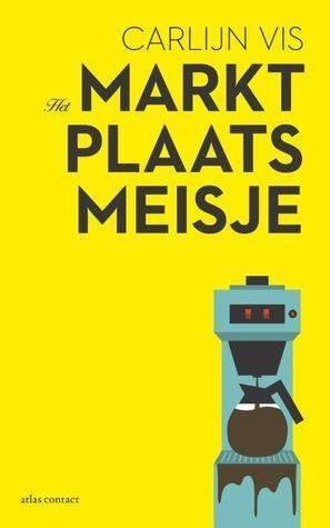 CARLIJN VIS Het Marktplaatsmeisje, Ophalen of Verzenden, Gelezen