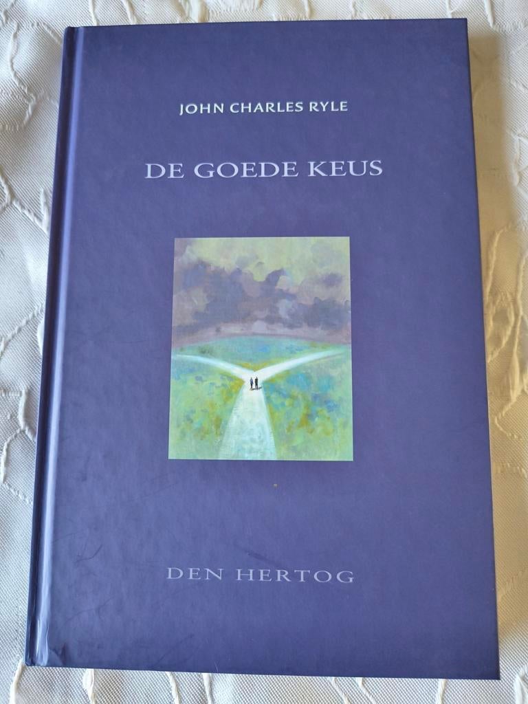 De goede keus. JC Ryle, Christendom | Protestants, Ophalen of Verzenden, Zo goed als nieuw, JC Ryle