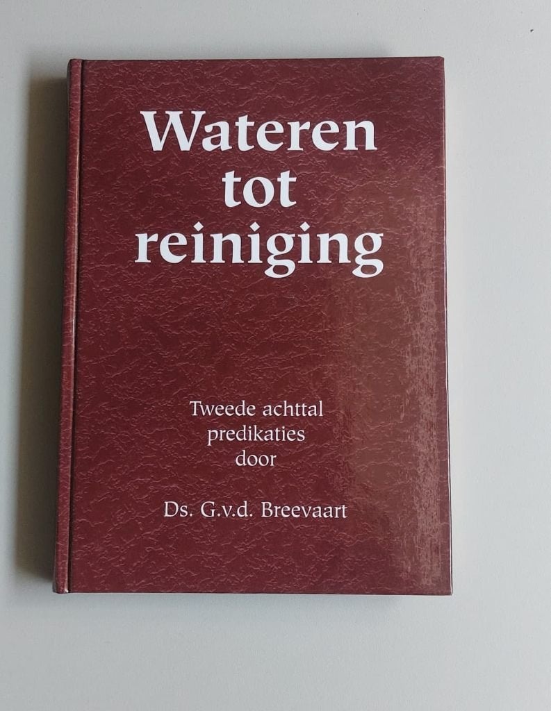Ds. G. van de Breevaart water tot reiniging, Ds. G. van de Breevaart, Christendom | Protestants, Ophalen of Verzenden, Zo goed als nieuw