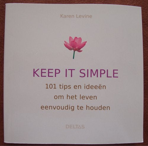 Keep it simple - 101 tips en ideeën - Karen Levine, Boeken, Ophalen of Verzenden, Zo goed als nieuw, Karen Levine