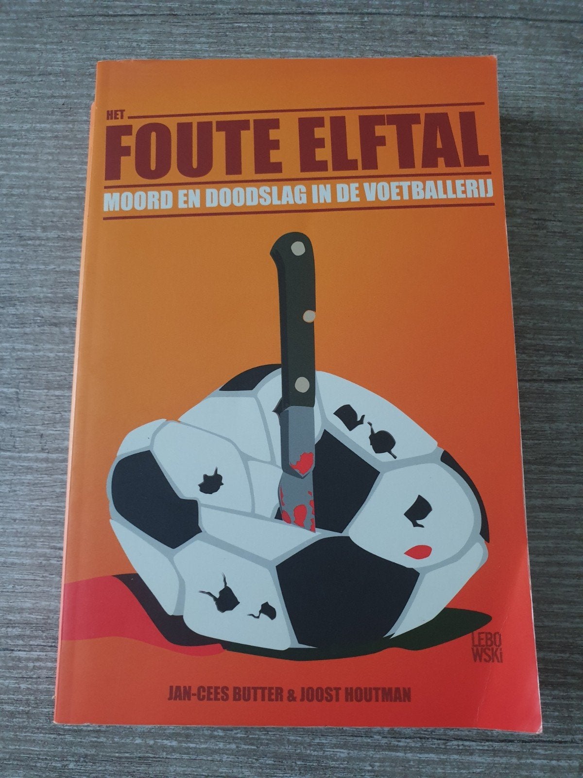 Het Foute Elftal: Moord en Doodslag in de Voetballerij, Ophalen of Verzenden, Gelezen, Jan-Cees Butter & Joost Houtman