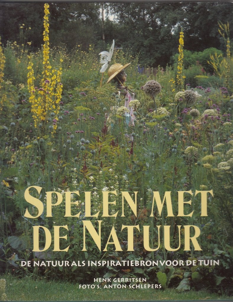 Spelen met de natuur / Henk Gerritsen, Boeken, Wonen en Tuinieren, Henk Gerritsen, Ophalen of Verzenden, Zo goed als nieuw, Tuinieren en Tuinplanten