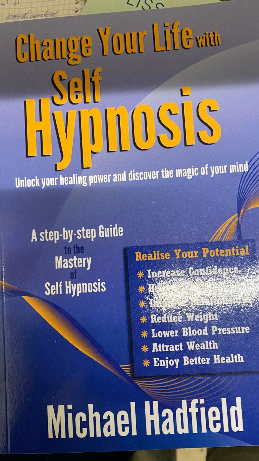 Verander je leven met zelfhypnose - Michael Hadfield, Boeken, Ophalen of Verzenden, Gelezen, Meditatie of Yoga, Instructieboek