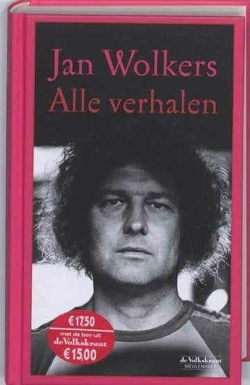 Jan Wolkers: Alle verhalen. Hardcover, Boeken, Ophalen of Verzenden, Zo goed als nieuw, Jan Wolkers, Nederland