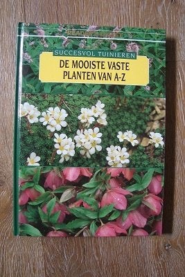 DE MOOISTE VASTE PLANTEN VAN A - Z red. Jet Matla Succesvo, Ophalen of Verzenden, Gelezen, Tuinieren en Tuinplanten